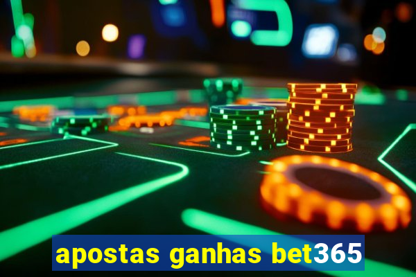 apostas ganhas bet365